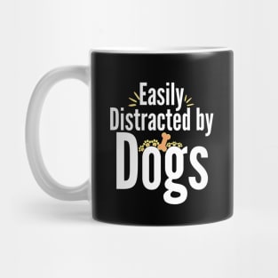 Easily distracted by Dogs Mug